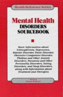 Mental Health Disorders Sourcebook : Basic Information About Schizophrenia, Depression, Bipolar Disorder, Panic Disorder, Obsessive-Compulsive disorde 0780812751 Book Cover