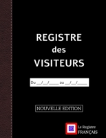 Registre des Visiteurs - NOUVELLE EDITION: Grand Format - 101 pages - 1ere de couverture à remplir - couverture noire style renfort cuir (French Edition) B0858TVCZ2 Book Cover