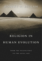Religion in Human Evolution: From the Paleolithic to the Axial Age 0674975340 Book Cover