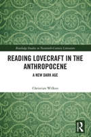 Reading Lovecraft in the Anthropocene: A New Dark Age 1032899484 Book Cover