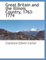 Great Britain and the Illinois Country, 1763 to 1774 0526843616 Book Cover