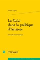 La Stasis Dans La Politique d'Aristote: La Cite Sous Tension 2406062252 Book Cover