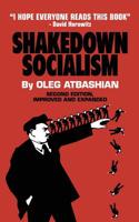 Shakedown Socialism: Unions, Pitchforks, Collective Greed, the Fallacy of Economic Equality, and other Optical Illusions of "Redistributive Justice" 1882514912 Book Cover