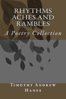 Rhythms Aches and Rambles: A Poetry Collection 1533556954 Book Cover