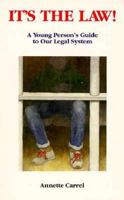 It's the Law: A Young Person's Guide to Our Legal System 1884244017 Book Cover