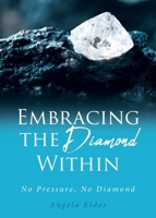 Embracing the Diamond Within: No Pressure, No Diamond B0CPTBXLHF Book Cover