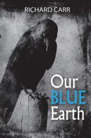 Our Blue Earth: Poems 1680031414 Book Cover