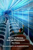 Bryan Jefferson and the Neuroverse 1481252828 Book Cover