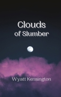 Clouds of Slumber 9916905932 Book Cover