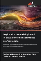 Logica di azione dei giovani in situazione di inserimento professionale (Italian Edition) 6207976347 Book Cover