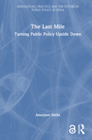 The Last Mile: Turning Public Policy Upside Down 1032495642 Book Cover