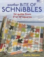 Another Bite of Schnibbles: 24 Quilts from 5" or 10" Squares 160468058X Book Cover