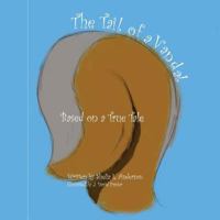 The Tail of a Vandal: Based on a True Tale 1723384097 Book Cover
