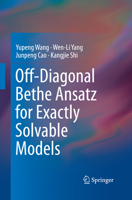 Off-Diagonal Bethe Ansatz for Exactly Solvable Models 3662467550 Book Cover