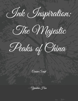 Ink Inspiration: The Majestic Peaks of China (Cursive Script): ????:?????? (???) B0CNQ5QZJ8 Book Cover