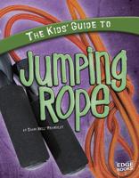 The Kids' Guide to Jumping Rope 1429654430 Book Cover