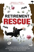 Retirement Rescue: A Consumer's Guide to Protecting Yourself and Your Family from Out Of Control Taxes and Roller Coaster Financial Markets 1599323249 Book Cover