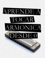 Aprende A Tocar Armónica Desde 0 B08T315DJR Book Cover