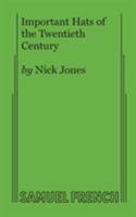 Important Hats of the Twentieth Century 0573705178 Book Cover