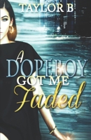 A Dope Boy Got Me Faded B08P1CFGMB Book Cover