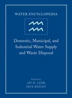Water Encyclopedia, Domestic, Municipal, and Industrial Water Supply and Waste Disposal 0471736872 Book Cover
