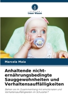Anhaltende nicht-ernährungsbedingte Sauggewohnheiten und Verhaltensauffälligkeiten (German Edition) 6209976913 Book Cover