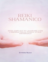 Reiki Shamanico: Modi Ampliati Di Lavorare Con L'energia Della Forza Vitale Universale B0BBYBW48S Book Cover