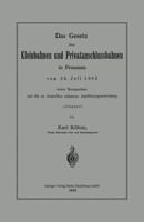 Das Gesetz Uber Kleinbahnen Und Privatanschlussbahnen in Preussen Vom 28. Juli 1892 Unter Bezugnahme Auf Die Zu Demselben Erlassene Ausfuhrungsanweisung 366238874X Book Cover