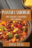 Plantar e Saborear: Uma Viagem à Culinária Vegetariana (Portuguese Edition) 1835799515 Book Cover