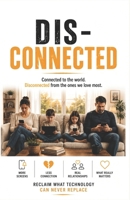 Disconnected Connected to the world. Disconnected from the ones we love most. B0HDKK73ZF Book Cover