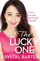 The Lucky One: A story of courage, hope and bright pink lipstick 1743317301 Book Cover