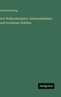 Von Wolkenkratzern, Kettenarbeitern Und Trockenen St Dten 3864446546 Book Cover