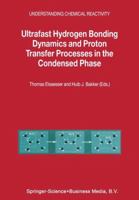 Ultrafast Hydrogen Bonding Dynamics and Proton Transfer Processes in the Condensed Phase 9048162068 Book Cover