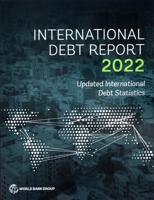 International Debt Report 2022: Updated International Debt Statistics 1464819025 Book Cover