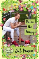 Follow the Firefly 1537660330 Book Cover