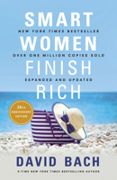 Smart Women Finish Rich: 9 Steps to Achieving Financial Security and Funding Your Dreams (Revised Edition) 076791029X Book Cover