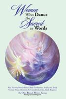 Women Who Dance the Sacred in Words 1493160877 Book Cover