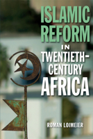 Islamic Reform in Twentieth-Century Africa 1474432190 Book Cover