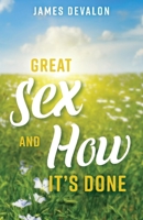 Great Sex and How It's Done 1543976247 Book Cover