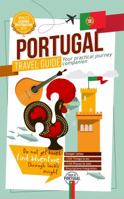 Portugal Travel Guide - Your Practical Journey Companion (Full-color) - 2018/2019 - Discover Every Portuguese District: Lisbon, Porto, Algarve, Azores, Madeira, and much more! 0578402912 Book Cover