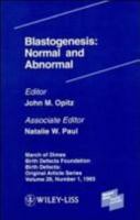 Blastogensis: Normal and Abnormal : Proceedings of the Second International Workshop on Fetal Genetic Pathology Held at Big Sky, Montana, October 12 (Birth Defects Original Article Series) 0471597899 Book Cover