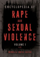 Encyclopedia of Rape and Sexual Violence [2 Volumes] 1440844895 Book Cover