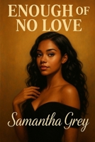 Enough of No Love B0F7GMCC1T Book Cover