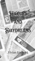 Hiccups and Daydreams 9916903549 Book Cover