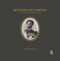 Beyond the Throne: The Enduring Legacy of Emperor Haile Selassie I 1931253005 Book Cover
