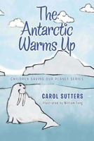 The Antarctic Warms Up: Coloured Version 1665585846 Book Cover