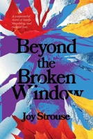 Beyond the Broken Window: A suspenseful novel of family, friendship, and twisted love. 166781771X Book Cover