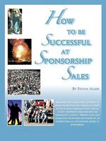 How to Be Successful At Sponsorship Sales \ 1426932022 Book Cover