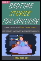 Bedtime Stories For Children: A Great Collection Of 10 Fairy & Moral Stories For Toddlers, Kindergarten Kids And Preschoolers (Book 6). B09SXJZGTF Book Cover