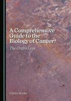 A Comprehensive Guide to the Biology of Cancer: The Crab's Legs 1036448312 Book Cover